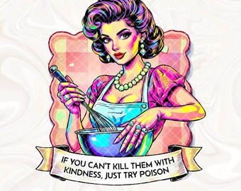 Töte sie mit Freundlichkeit PNG, trendige Vintage Retro Hausfrau lustig sarkastische Sublimationsdesign, TShirt Becher Tote png SVG Schnitt Datei Download