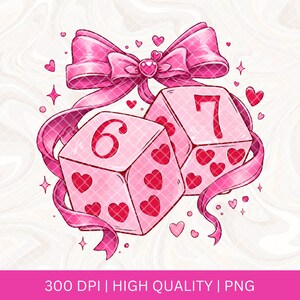 May include: Pink dice with red heart pips, showing the numbers 6 and 7, are adorned with a pink bow and ribbon. The dice are decorated with hearts and surrounded by small hearts and stars, creating a romantic theme.