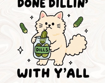 Fatto Dillin con Yall PNG, Divertente design di sottaceti sottaceto png, Sottaceti png, Adesivo gatto e sottaceto png, Design png alla moda, Popolare png di sublimazione