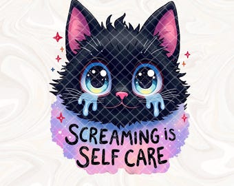 Screaming is Self Care PNG, Cute Black Cat Clipart, Snarky Tshirt Sublimation Design, Sarcastic DTF Transfer, Mental Health, Sticker, Mug