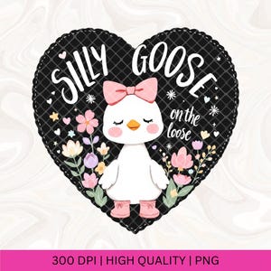 Silly Goose On The Loose PNG, Sarcastic Png, Girl Goose Bow Png, Adult Humor Png, Funny Saying Png, Sublimation T-shirt design download