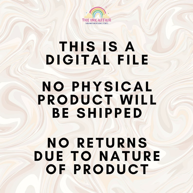 May include: A digital file graphic with a white background and black text that reads "This is a digital file. No physical product will be shipped. No returns due to the nature of the product."