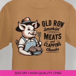 May include: A cartoon pig wearing a blue and white checkered overall and a brown hat holds a tray of grilled meat. The text "OLD ROW Smokin' MEATS and CLAPPING Cheeks" is printed on the image.