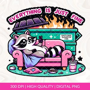 Emotional Dumpster Fire Everything Is Fine PNG Sublimation, Raccoon Trendy Tshirt Mugs PNG, Mental Health png, Funny png design, Funny Anxiety png