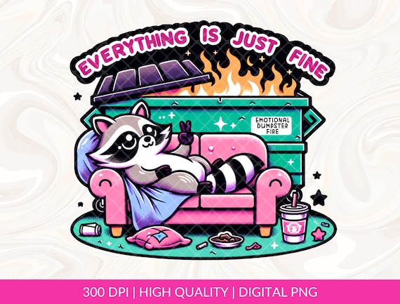 Emotional Dumpster Fire Everything Is Fine PNG Sublimation, Raccoon Trendy Tshirt PNG, Mental Health png, Trending Funny Anxiety png design