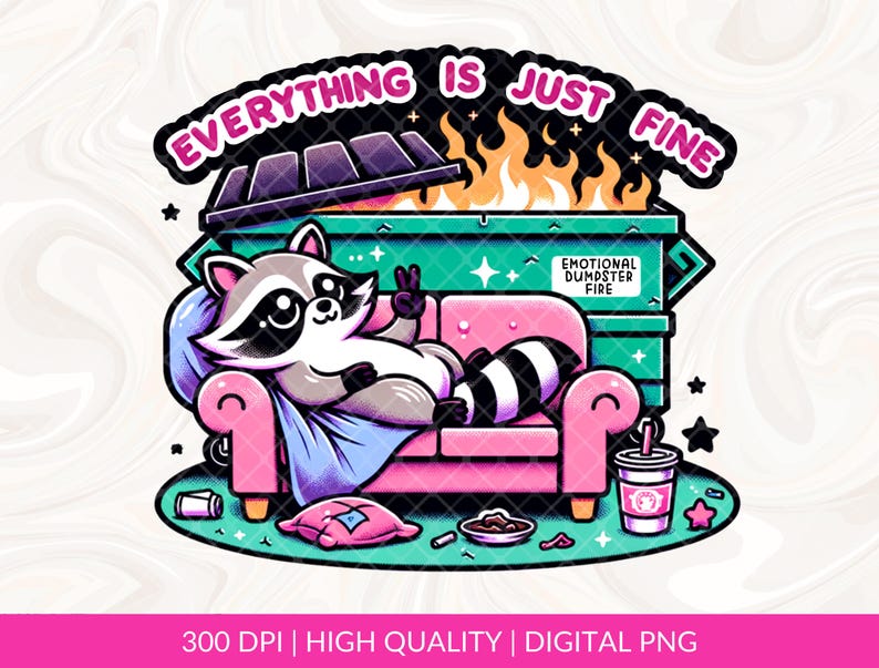 Emotional Dumpster Fire Everything Is Fine PNG Sublimation, Raccoon Trendy Tshirt Mugs PNG, Mental Health png, Funny png design, Funny Anxiety png
