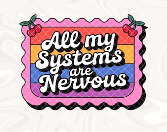 Todos mis sistemas están nerviosos PNG, PNG de moda, PNG popular, PNG divertido de salud mental, PNG divertido de mamá, PNG de ansiedad social, PNG retro peculiar