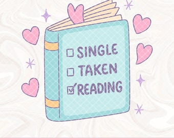 Single Taken Reading Sublimation PNG, Book Lover, Reader Booktok Valentines Day Bookish Png For Stickers, Bookmarks, Shirts, Libbey Cups