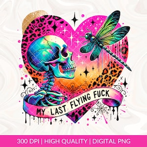 Mein letzter fliegender Fick Erwachsenen Humor PNG, Snarky Skeleton Design, sarkastisches Sweary T-Shirt Becher PNG-Datei, trendiges Libellen Sublimationsdesign PNG