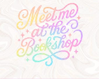 Meet Me at the Bookshop, Reader Book Lover Png, Cute Bookish Quote PNG, Viral Girly Png, Sticker Sublimation, Booktok Bookish Girlie