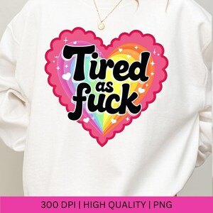 Tired as Fuck PNG, Spoonie Sticker Designs, Healing Girlie Chronic Fatigue, Trendy PNG, Exhausted Sleepy Popular PNG, Tired Mom sublimation image 7