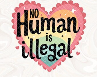 No Human is Illegal PNG Keep the Immigrants Deport the Racists Anti Racism Motivational Sticker Designs Human Mass Deportation Fascism Trump