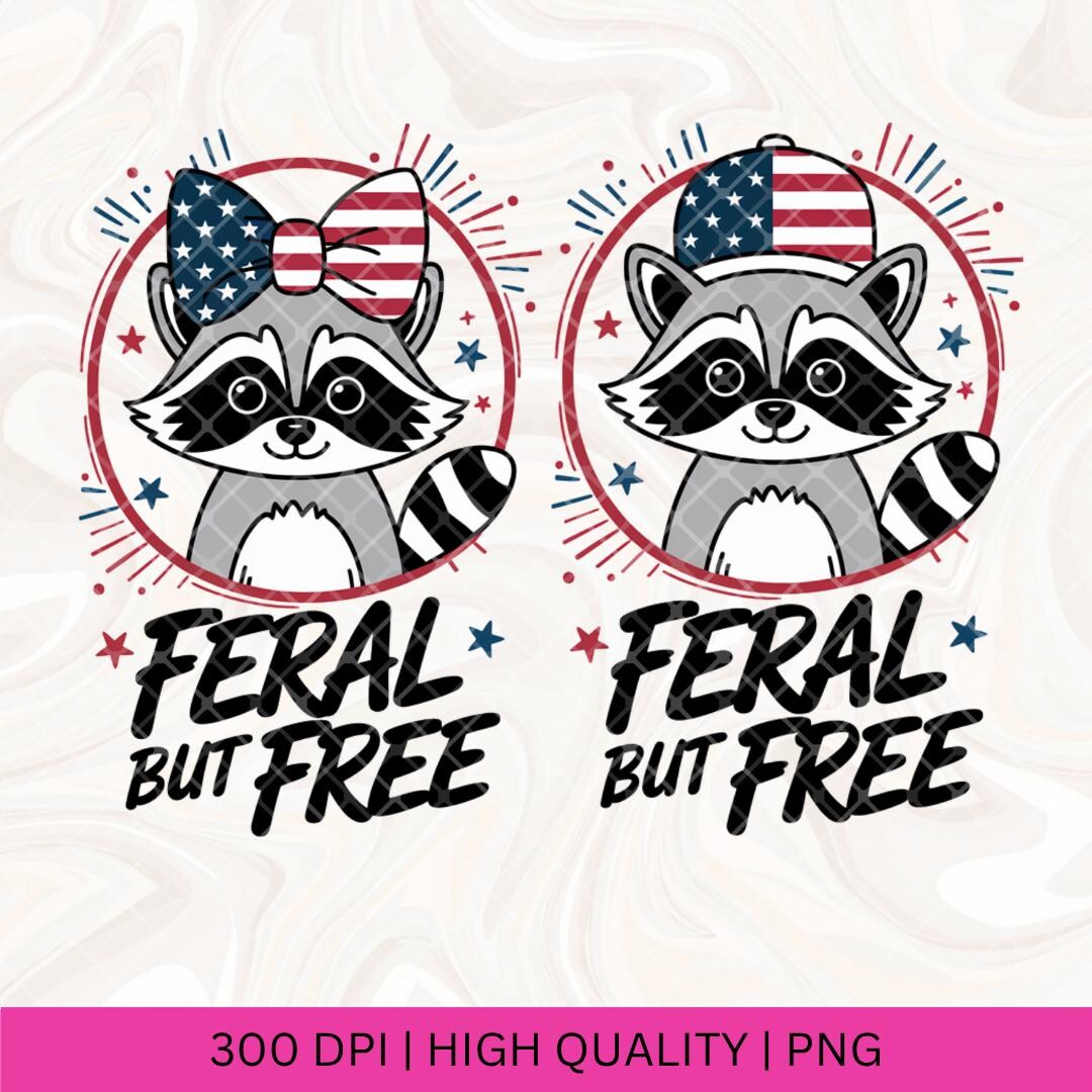 Feral but Free Raccoon PNG, Funny 4th of July Design for Boy & Girl ...