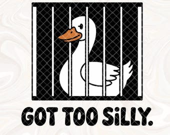 Got too Silly Goose Png, Funny Jail Png, Meme Goose Duck Png, Silly Goose Png, Cute Goose Sublimation, Silly Prison goose Kids Tshirt PNG