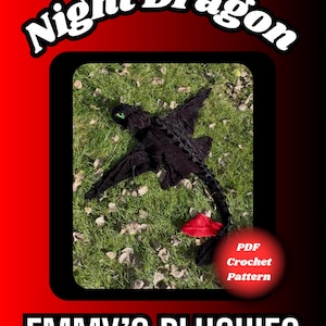 May include: A black crocheted dragon plush with green eyes and a red tail fin. The image features the text Night Dragon and EMMY'S PLUSHIES, along with a red circular badge that reads PDF Crochet Pattern, set against a red and black background.
