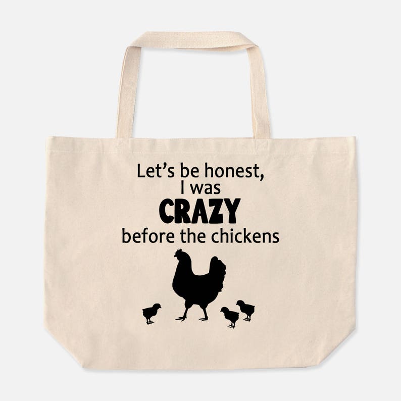 Crazy Before The Chickens Crazy Chicken Lady Chicken Gift Chicken Lady Over Sized Tote Totes Tote Bag Farmyard Animals Graphic Bag