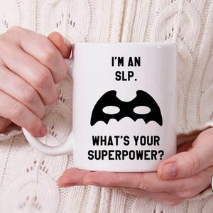 SLP Gifts, Speech and Language Pathologist Gifts, SLP Coffee Mugs, What&#39;s Your Superpower Mug, Speech Language Pathologist Mug, SLP Mug,