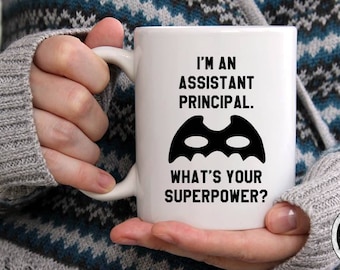 Assistant Principal Gift Idea,  I'm an Assistant Principal What's Your Superpower Mug, Office Gift Idea, Assistant Principal Mug, Coffee Cup