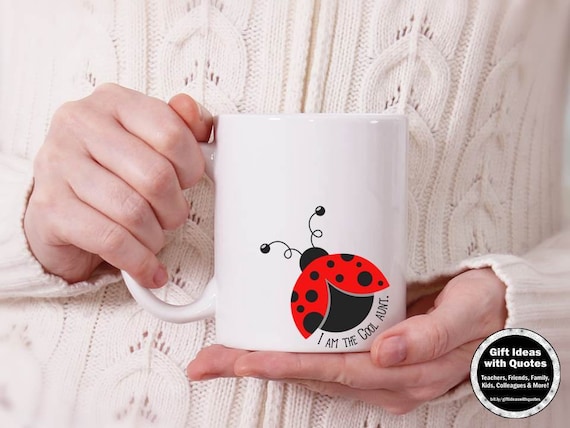 I'm the Cool Aunt Gift, LADYBUG Aunt Mug Quote, Funny Aunt Gift