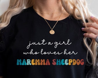 Maremma Sheepdog Dog Shirt Presente para menina ou mulher – Camiseta engraçada para cães – Maremma Sheepdog Dog Owner Tee Presente de aniversário para amantes de animais de estimação