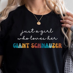 Giant Schnauzer Dog Shirt Gift for Girl or Woman - Funny Dog T-Shirt - Giant Schnauzer Dog Owner Tee Birthday Gift for Pet Lover