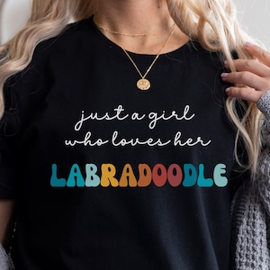 Labradoodle Dog Shirt Gift for Girl or Woman - Funny Dog T-Shirt - Labradoodle Dog Owner Tee Birthday Gift for Pet Lover