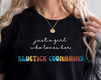 Bluetick Coonhound Dog Shirt Cadeau voor meisje of vrouw - Grappige Hond T-Shirt - Bluetick Coonhound Dog Owner Tee Verjaardagscadeau voor Pet Lover
