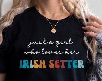 Irish Setter Hundeshirt Geschenk für Mädchen oder Frau - Lustiges Hunde T-Shirt - Irish Setter Hundebesitzer T-Shirt Geburtstag Geschenk für Haustierliebhaber