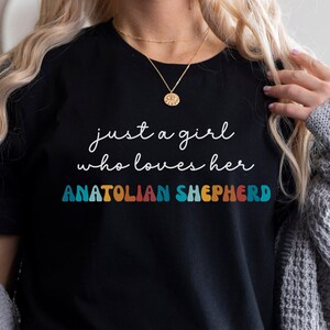 Anatolian Shepherd Dog Shirt Gift for Girl or Woman - Funny Dog T-Shirt - Anatolian Shepherd Dog Owner Tee Birthday Gift for Pet Lover