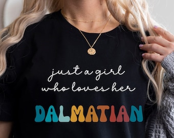 Dalmatian Dog Shirt Gift for Girl or Woman - Funny Dog T-Shirt - Dalmatian Dog Owner Tee Birthday Gift for Pet Lover