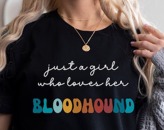 Bloodhound Dog Shirt Gift for Girl or Woman - Funny Dog T-Shirt - Bloodhound Dog Owner Tee Birthday Gift for Pet Lover