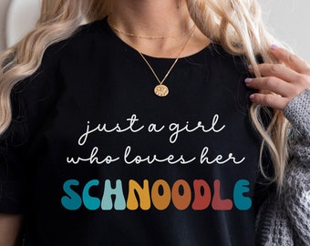 Schnoodle Dog Shirt Gift for Girl or Woman - Funny Dog T-Shirt - Schnoodle Dog Owner Tee Birthday Gift for Pet Lover