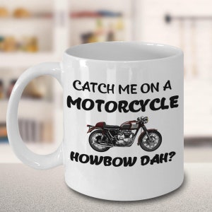 Funny Motorcycle Mug, Motorcycle Gifts, Motorcycle Husband, Motorbike Husband, Motocross Gift, Funny Biker Mug, Howbow Dah Mug
