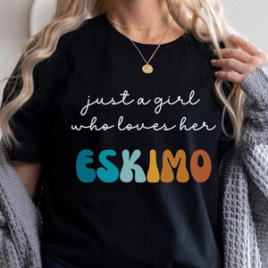 Eskimo Dog Shirt Gift for Girl or Woman - Funny Dog T-Shirt - Eskimo Dog Owner Tee Birthday Gift for Pet Lover