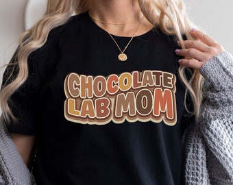 Chocolate Lab Mom Shirt, Birthday Gift For Mom, Labrador Mommy Shirt, Gift For Labrador Mom, Choco Lab Owner Shirt, Perfect Gift For Lab Mom