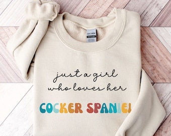 Cocker Spaniel Dog Retro Sweatshirt Gift for Girl or Woman - Funny Dog Sweater - Cocker Spaniel Dog Owner Sweatshirt for Pet Lover