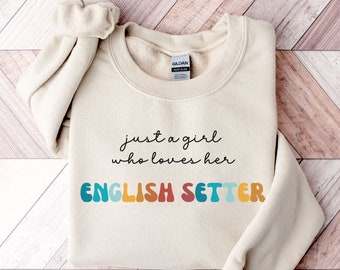 English Setter Dog Retro Sweatshirt Gift for Girl or Woman - Funny Dog Sweater - English Setter Dog Owner Sweatshirt for Pet Lover