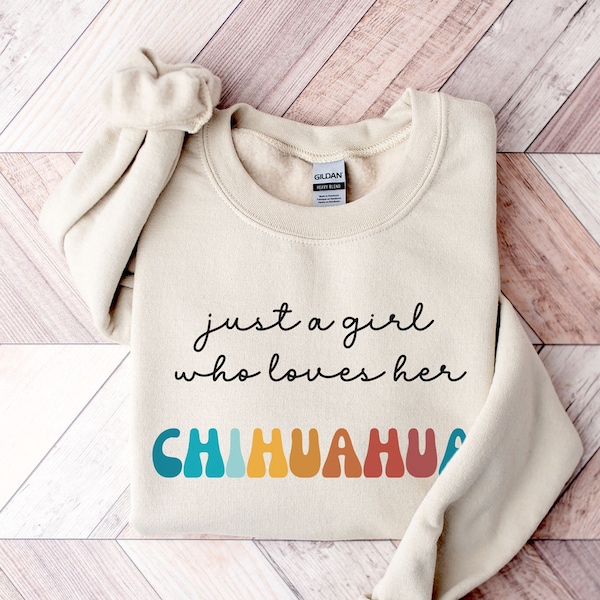 Chihuahua Dog Retro Sweatshirt Gift for Girl or Woman - Funny Dog Sweater - Chihuahua Dog Owner Sweatshirt for Pet Lover