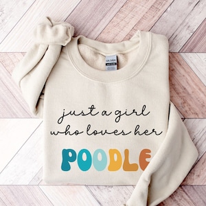 Poodle Dog Retro Sweatshirt Gift for Girl or Woman - Funny Dog Sweater - Poodle Dog Owner Sweatshirt for Pet Lover