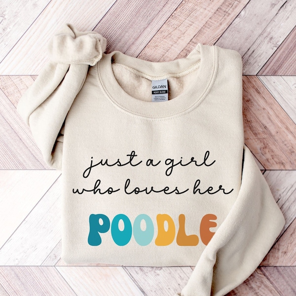 Poodle Dog Retro Sweatshirt Gift for Girl or Woman - Funny Dog Sweater - Poodle Dog Owner Sweatshirt for Pet Lover