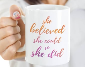 Positive Affirmation Mug, Good Vibes Only Coffee Mug For Family, Positive Quote Mug For Christmas Present Gift, She Believed So She Did