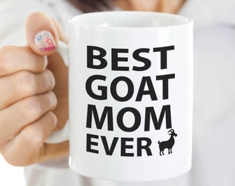 Best Goat Mom Ever Coffee Mug, Unique Goat Gifts, I Love Goats, Goat Birthday Gift, Goat Owner Coffee Cup, Goat Lover Present Gift