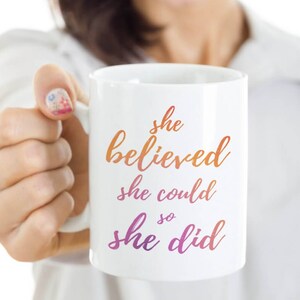 Positive Affirmation Mug, Good Vibes Only Coffee Mug For Family, Positive Quote Mug For Christmas Present Gift, She Believed So She Did