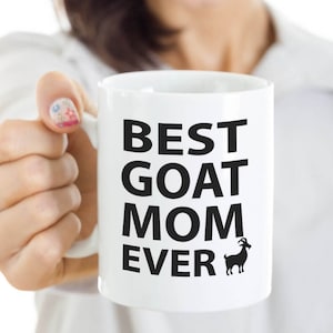 Best Goat Mom Ever Coffee Mug, Unique Goat Gifts, I Love Goats, Goat Birthday Gift, Goat Owner Coffee Cup, Goat Lover Present Gift