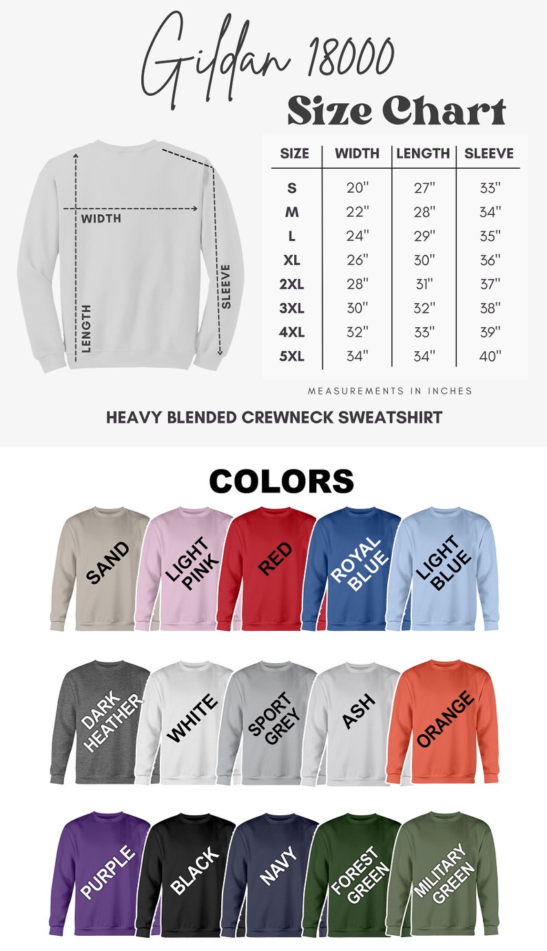 May include: Gildan 18000 Size Chart for a heavy blended crewneck sweatshirt. The chart shows sizes from S to 5XL with corresponding width, length, and sleeve measurements in inches. The image also shows a variety of colors for the sweatshirt, including sand, light pink, red, royal blue, light blue, dark heather, white, sport grey, ash, orange, purple, black, navy, forest green, and military green.