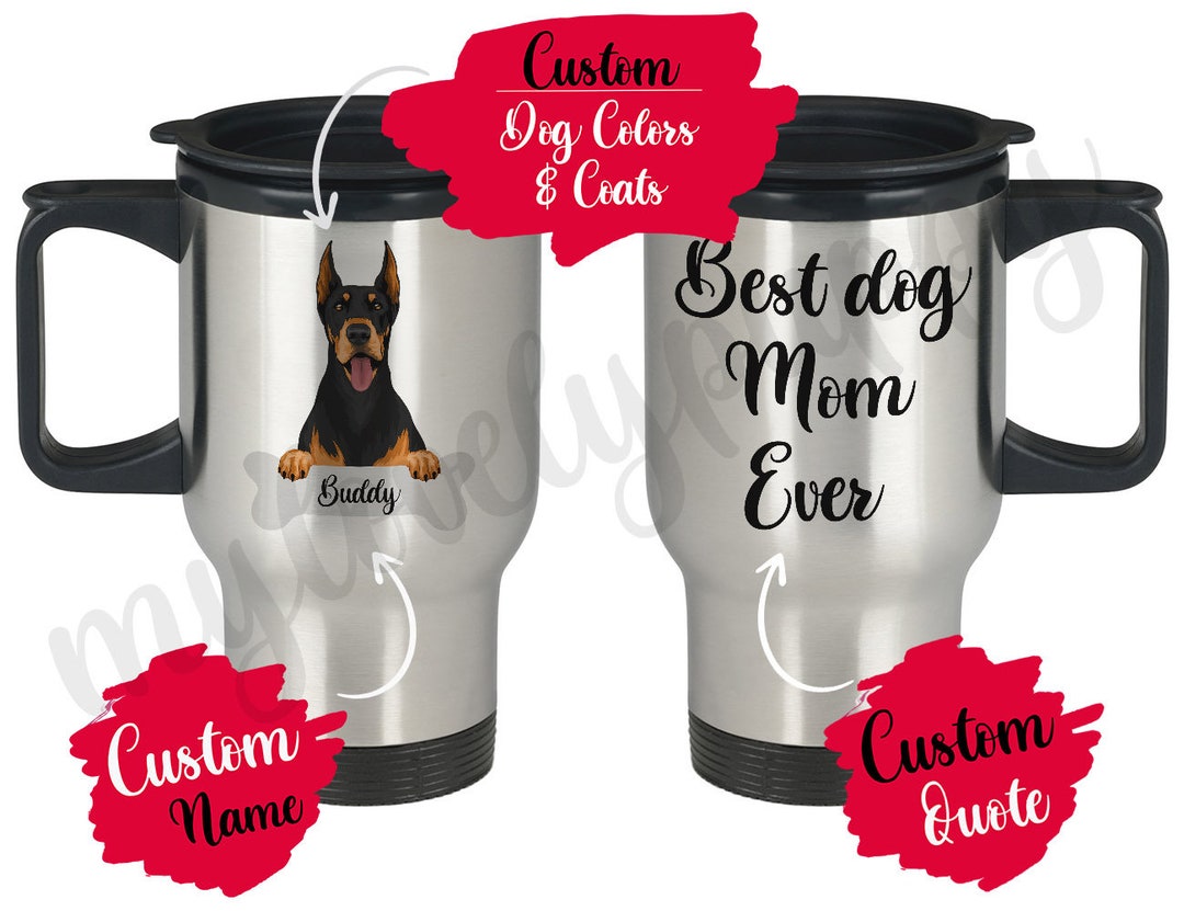 Buy Personalized Doberman Pinscher Dog Mom Dad Travel Mug, Christmas  Present, Dobie Mommy Daddy, Dobynm Dog Women Men Gifts, Best Doberman Mom  Online