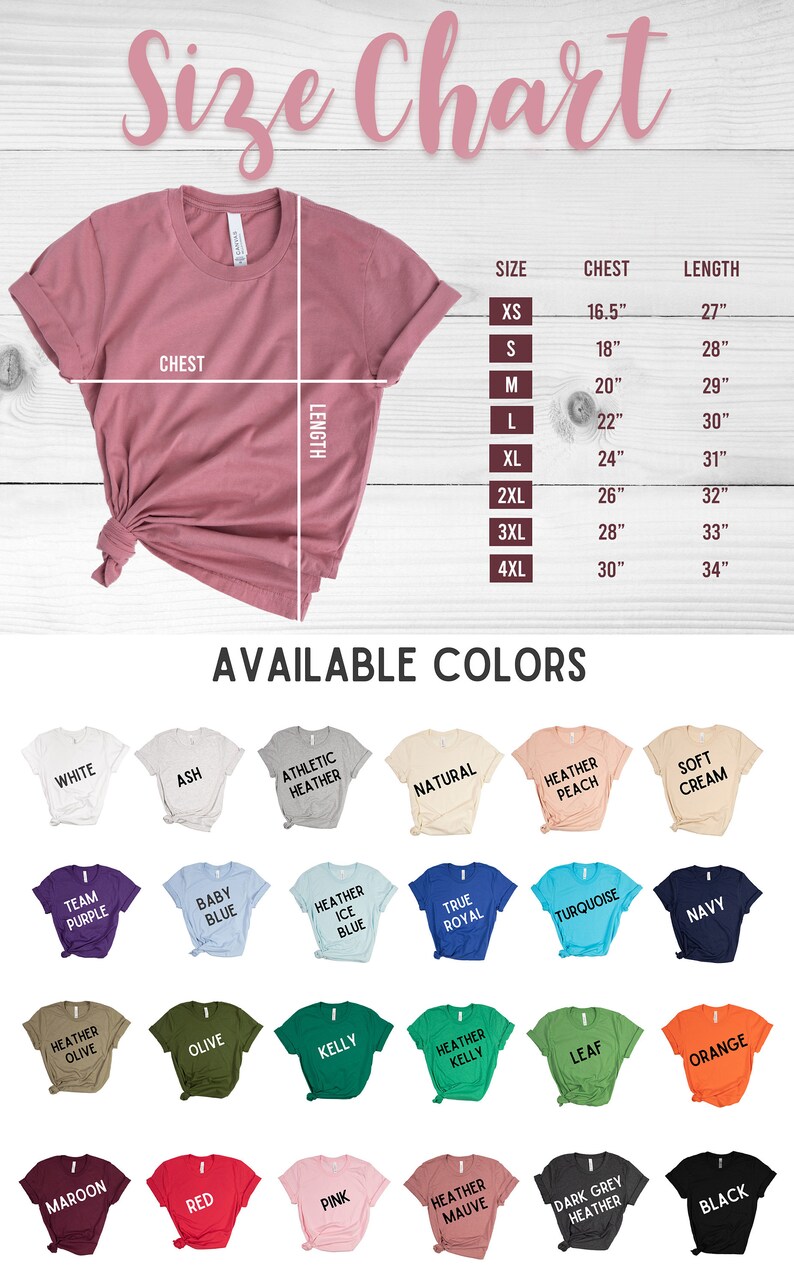 May include: Size chart for t-shirts with measurements in inches for chest and length. Available colors include white, ash, athletic heather, natural, heather peach, soft cream, team purple, baby blue, heather ice blue, true royal, turquoise, navy, heather olive, olive, kelly, heather kelly, leaf, orange, maroon, red, pink, heather mauve, dark grey heather, and black.