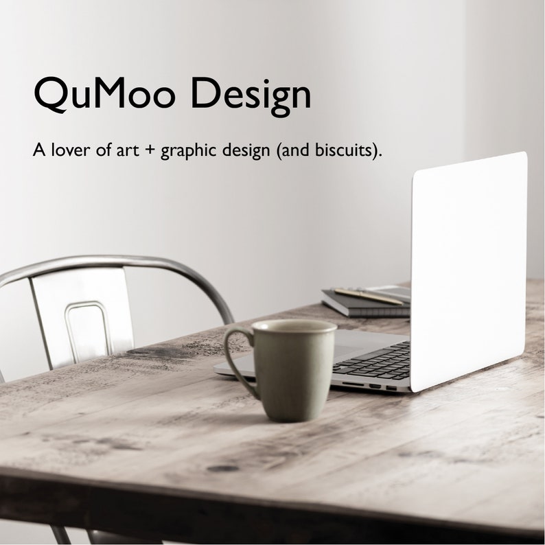 May include: A wooden desk with a laptop, a mug, and a notebook. The laptop is open, and the mug is light green. The text "QuMoo Design" is at the top, with the tagline "A lover of art + graphic design (and biscuits)."