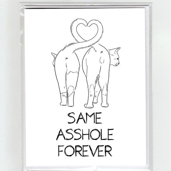 Cat Butt Same Asshole Forever Greeting Card, Funny Joke Pun Love Couple Love Cat Wedding Card