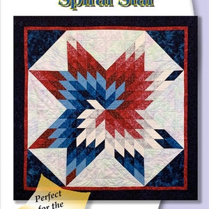 May include: Red, white, and blue quilt pattern featuring a spiral star design. The pattern is labeled "Red, White and Blue Spiral Star" and is described as "Perfect for the intermediate to advanced quilter!" The pattern includes a Lone Star design with no diamonds, a beautiful 3 color spiral, and two sizes.
